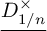 ModifyingBelow upper D Subscript 1 divided by n Superscript times Baseline With ̲