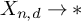 upper X Subscript n comma d Baseline right arrow asterisk