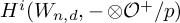 upper H Superscript i Baseline left parenthesis upper W Subscript n comma d Baseline comma minus circled times upper O Superscript plus Baseline divided by p right parenthesis