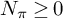 upper N Subscript pi Baseline greater than or equals 0