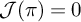 script upper J left parenthesis pi right parenthesis equals 0