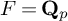 upper F equals upper Q Subscript p
