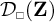 D sub square open parenthesis Z close parenthesis