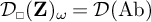 D sub box open parenthesis Z close parenthesis sub omega equals D open parenthesis A b close parenthesis