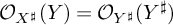 script upper O Subscript upper X Sub Superscript ♯ Baseline left parenthesis upper Y right parenthesis equals script upper O Subscript upper Y Sub Superscript ♯ Baseline left parenthesis upper Y Superscript ♯ Baseline right parenthesis