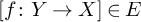 f colon upper Y right arrow upper X element of upper E