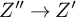 upper Z quotation mark right arrow upper Z prime