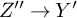 upper Z quotation mark right arrow upper Y prime