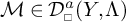 Script capital M is an element of script capital D superscript a sub square of open parenthesis capital Y comma capital Lambda close parenthesis.