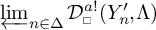 Limit as n in Delta approaches D to the a power sub box factorial of open parenthesis Y sub n prime comma Lambda close parenthesis.