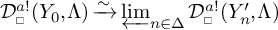 D super a box of open parenthesis Y sub 0 comma Lambda close parenthesis is approximately inverse limit as n in Delta of D super a box of open parenthesis Y sub n prime comma Lambda close parenthesis.