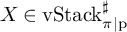 upper X element of backslash rm v upper S t a c k Subscript pi vertical bar backslash rm p Superscript ♯