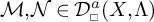 M comma N are elements of D super a sub box open parenthesis X comma capital Lambda close parenthesis