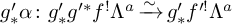 g prime Subscript asterisk Baseline alpha colon g prime Subscript asterisk Baseline g Superscript prime asterisk Baseline f Superscript factorial Baseline upper Lamda Superscript a Baseline backslash xrightarrow tilde g prime Subscript asterisk Baseline f Superscript prime factorial Baseline upper Lamda Superscript a
