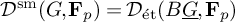 script upper D Superscript s m Baseline left parenthesis upper G comma bold upper F Subscript p Baseline right parenthesis equals script upper D Subscript ́ e t Baseline left parenthesis upper B ModifyingBelow upper G With ̲ comma bold upper F Subscript p Baseline right parenthesis