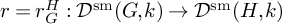 r equals r Subscript upper G Superscript upper H Baseline colon script upper D Superscript s m Baseline left parenthesis upper G comma k right parenthesis right arrow script upper D Superscript s m Baseline left parenthesis upper H comma k right parenthesis