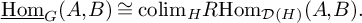 ModifyingBelow backslash operatorname hom With ̲ Subscript upper G Baseline left parenthesis upper A comma upper B right parenthesis approximately equals c o l i m Subscript upper H Baseline upper R hom Subscript script upper D left parenthesis upper H right parenthesis Baseline left parenthesis upper A comma upper B right parenthesis period