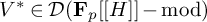 upper V Superscript asterisk Baseline element of script upper D left parenthesis bold upper F Subscript p Baseline upper H right bracket right bracket minus mod right parenthesis