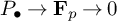 upper P Subscript bullet Baseline right arrow bold upper F Subscript p Baseline right arrow 0