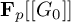bold upper F Subscript p Baseline upper G 0 right bracket right bracket