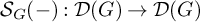 upper S Subscript upper G Baseline left parenthesis minus right parenthesis colon script upper D left parenthesis upper G right parenthesis right arrow script upper D left parenthesis upper G right parenthesis