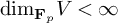 dimension Subscript bold upper F Sub Subscript p Baseline upper V less than infinity