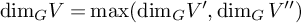 backslash c o d e x upper F o n t upper R o m a n dimension Subscript upper G Baseline upper V equals max left parenthesis backslash c o d e x upper F o n t upper R o m a n dimension Subscript upper G Baseline upper V prime comma backslash d i m Subscript upper G Baseline upper V quotation mark right parenthesis