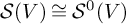 script upper S left parenthesis upper V right parenthesis approximately equals upper S Superscript 0 Baseline left parenthesis upper V right parenthesis