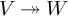upper V two headed right arrow upper W