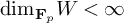 dimension Subscript bold upper F Sub Subscript p Baseline upper W less than infinity