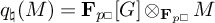 q sub t of M equals F sub p squared open bracket G close bracket tensor product over F sub p squared M.