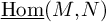 ModifyingBelow backslash operatorname hom With ̲ left parenthesis upper M comma upper N right parenthesis