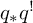 q Subscript asterisk Baseline q Superscript factorial