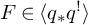upper F element of left angle bracket q Subscript asterisk Baseline q Superscript factorial Baseline right angle bracket