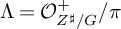 upper Lamda equals script upper O Subscript upper Z Sub Superscript ♯ Subscript divided by upper G Superscript plus Baseline divided by pi