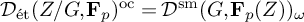 script upper D Subscript ́ e t Baseline left parenthesis upper Z divided by upper G comma bold upper F Subscript p Baseline right parenthesis Superscript o c Baseline equals script upper D Superscript s m Baseline left parenthesis upper G comma bold upper F Subscript p Baseline left parenthesis upper Z right parenthesis right parenthesis Subscript omega