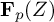 bold upper F Subscript p Baseline left parenthesis upper Z right parenthesis