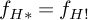 f Subscript asterisk Sub Superscript ! Baseline equals f Subscript upper H factorial