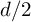 d divided by 2