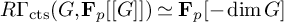 upper R upper Gamma Subscript c t s Baseline left parenthesis upper G comma bold upper F Subscript p Baseline upper G right bracket right bracket right parenthesis asymptotically equals bold upper F Subscript p Baseline minus backslash dimension upper G