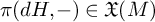 pi left parenthesis d upper H comma minus right parenthesis element of German upper X left parenthesis upper M right parenthesis