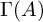 upper Gamma left parenthesis upper A right parenthesis