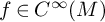 f element of upper C Superscript infinity Baseline left parenthesis upper M right parenthesis
