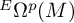 Superscript upper E Baseline upper Omega Superscript p Baseline left parenthesis upper M right parenthesis