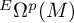 Superscript upper E Baseline upper Omega Superscript p Baseline left parenthesis upper M right parenthesis