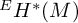 Superscript upper E Baseline upper H Superscript asterisk Baseline left parenthesis upper M right parenthesis