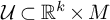 script upper U subset of upper R Superscript k Baseline times upper M