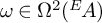 omega element of upper Omega squared left parenthesis Superscript upper E Baseline backslash exclamation mark upper A right parenthesis
