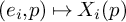 left parenthesis e Subscript i Baseline comma p right parenthesis right arrow from bar upper X Subscript i Baseline left parenthesis p right parenthesis