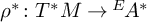 rho Superscript asterisk Baseline colon upper T Superscript asterisk Baseline upper M right arrow Superscript upper E Baseline backslash exclamation mark upper A Superscript asterisk